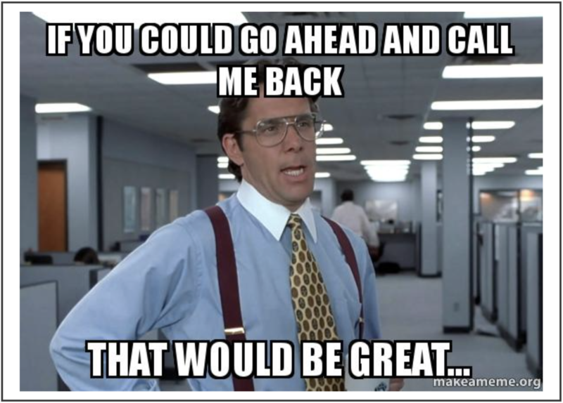Office Space Meme, if you could call me back, that would be great